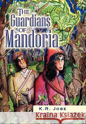 The Guardians of Mandoria Kim Jobe 9781456830571 Xlibris Corporation - książka