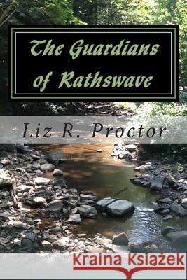 The Guardians of Rathswave Liz R. Proctor 9781500519735 Createspace - książka