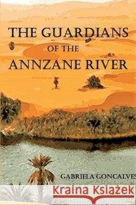 The Guardians Of The Annzane River Gabriela Goncalves 9780244999261 Lulu.com - książka