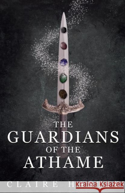 The Guardians of the Athame Claire Hastie 9781912964390 Cranthorpe Millner Publishers - książka