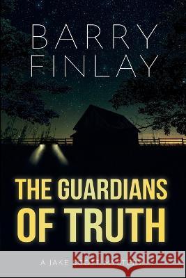 The Guardians of Truth: A Jake Scott Mystery Barry Finlay 9781777139544 Keep on Climbing - książka