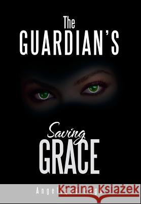 The Guardian's Saving Grace Angelique Page 9781479716180 Xlibris Corporation - książka