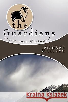 The Guardians: Storm Over Whitworth Williams, Richard 9781456747183 Authorhouse - książka