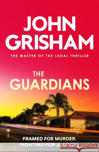 The Guardians: The heart-stopping crime thriller from the number 1 Sunday Times bestselling author John Grisham 9781399740364 Hodder & Stoughton - książka