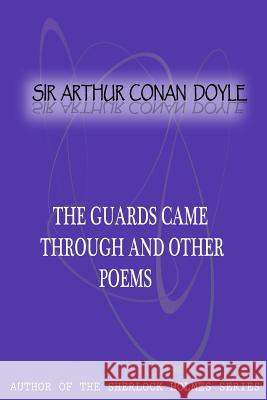 The Guards Came Through And Other Poems Conan Doyle, Sir Arthur 9781477404737 Createspace - książka