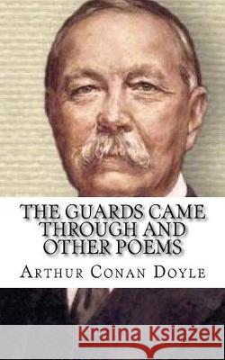 The Guards Came Through and Other Poems Arthur Conan Doyle 9781974526017 Createspace Independent Publishing Platform - książka