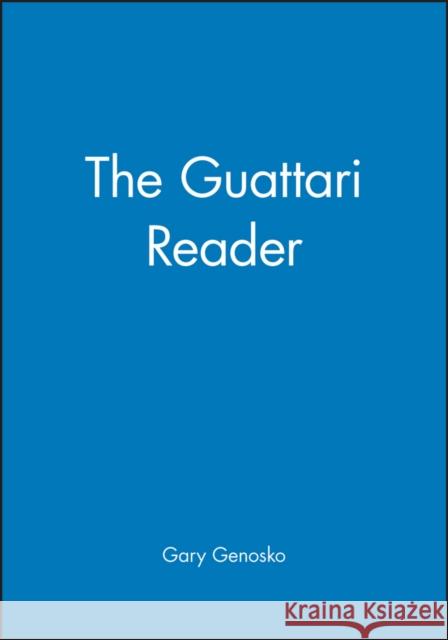 The Guattari Reader Gary Genosko Felix Guattari 9780631197072 Wiley-Blackwell - książka