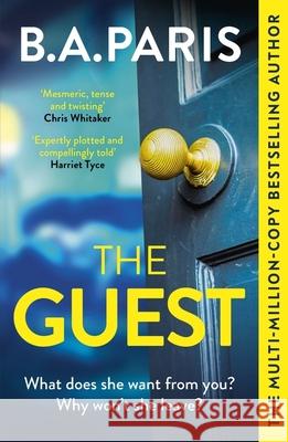 The Guest: a thriller that grips from the first page to the last, from the author of global phenomenon Behind Closed Doors B.A. Paris 9781399710305 Hodder & Stoughton - książka