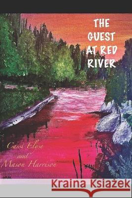 The Guest at Red River Cassi Elyse, Mason Harrison 9798353364382 Independently Published - książka