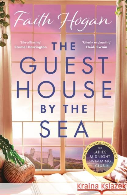 The Guest House by the Sea: A heartwarming Irish novel to curl up with from the kindle #1 bestselling author in 2024 Faith Hogan 9781803282558 Bloomsbury Publishing (UK) - książka
