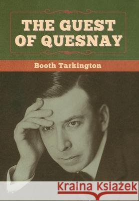 The Guest of Quesnay Booth Tarkington 9781647998936 Bibliotech Press - książka