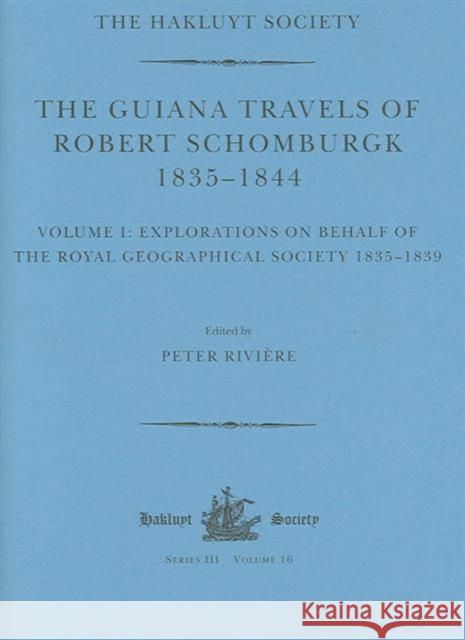 The Guiana Travels of Robert Schomburgk / 1835-1844 / Volume I / Explorations on Behalf of the Royal Geographical Society, 1835-183 Rivière, Peter 9780904180862 Hakluyt Society - książka