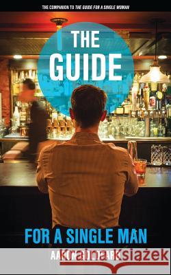 The Guide for a Single Man Aaron Goldfarb 9781523950072 Createspace Independent Publishing Platform - książka