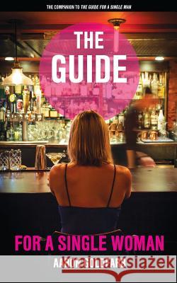 The Guide for a Single Woman Aaron Goldfarb 9781523949991 Createspace Independent Publishing Platform - książka