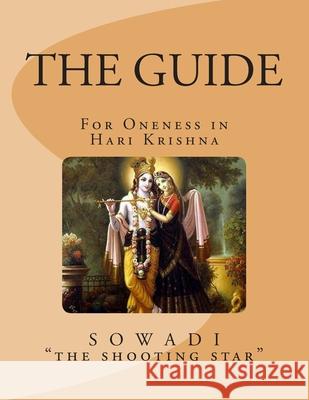 The Guide: For Oneness in Hari Krishna Sowadi 