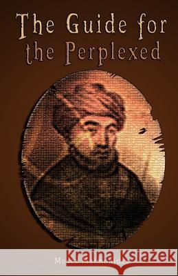 The Guide for the Perplexed [UNABRIDGED] Moses Maimonides, Rambam 9789562914314 www.bnpublishing.com - książka