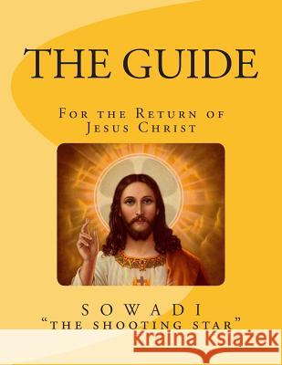 The Guide: For the Return of Jesus Christ Sowadi Th 9781490403533 Createspace - książka