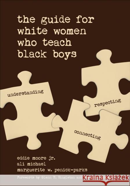 The Guide for White Women Who Teach Black Boys Eddie Moore Ali Michael Marguerite W. Penick-Parks 9781506351681 Corwin Publishers - książka