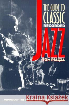 The Guide to Classic Recorded Jazz Tom Piazza 9780877454892 University of Iowa Press - książka