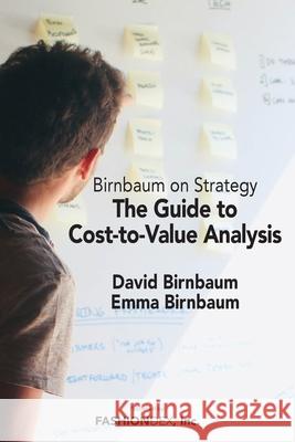 The Guide to Cost-to-Value Analysis David Birnbaum Emma Birnbaum Josephine Bow 9780985105877 Fashiondex, Inc - książka