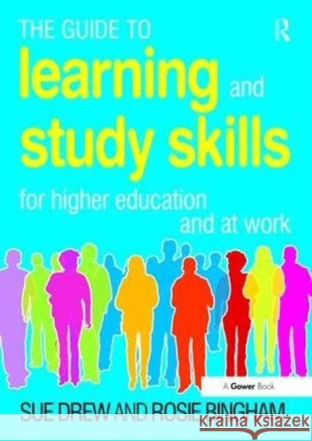The Guide to Learning and Study Skills: For Higher Education and at Work Sue Drew 9781138470712 Routledge - książka