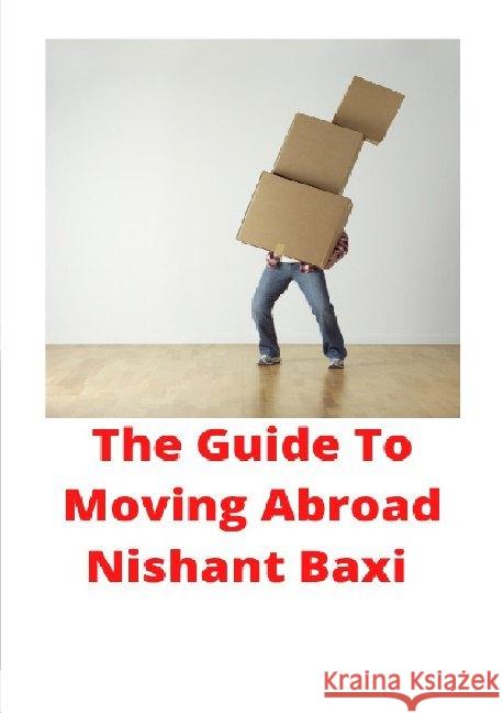The Guide To Moving Abroad Baxi, Nishant 9783750296350 epubli - książka