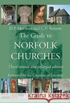 The Guide to Norfolk Churches: Third Revised and Enlarged Edition D. P. Mortlock C. V. Roberts 9780718895112 Lutterworth Press - książka