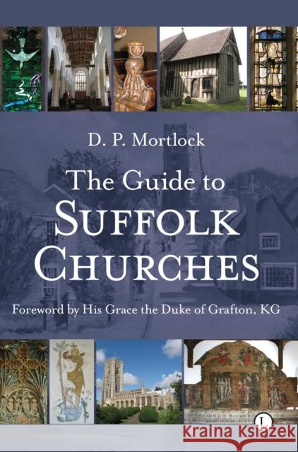 The Guide to Suffolk Churches D P Mortlock 9780718830762 James Clarke & Co Ltd - książka