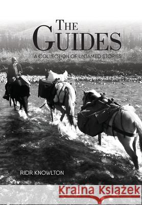 The Guides: A Collection of Untamed Stories Ridr Knowlton 9781954614123 Warren Publishing, Inc - książka