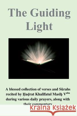 The Guiding Light Mirza Masroor Ahmad 9781848800809 Islam International Publications - książka