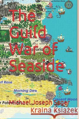 The Guild War of Seaside Michael Joseph Sager 9781791993566 Independently Published - książka