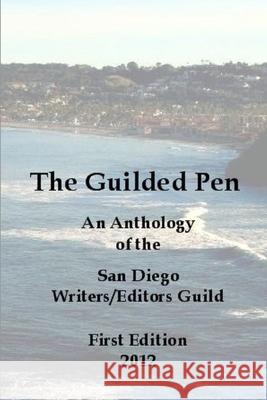 The Guilded Pen Linda Loegel, C/O San Diego Writers/Editors Guild 9781300286592 Lulu.com - książka