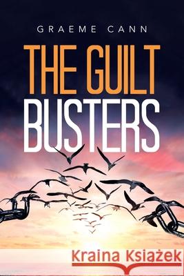 The Guilt Busters Graeme Cann 9781664211186 WestBow Press - książka