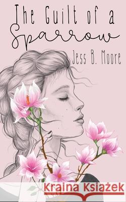 The Guilt of a Sparrow Jess B Moore 9781087857947 Jessica Moore - książka