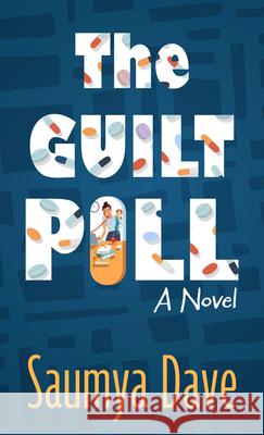 The Guilt Pill Saumya Dave 9781420527834 Thorndike Press Large Print - książka
