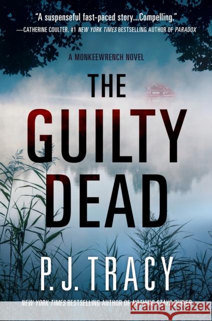 The Guilty Dead: A Monkeewrench Novel Tracy, P. J. 9781683318583 Crooked Lane Books - książka