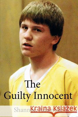 The Guilty Innocent Shannon Adamcik 9780988240919 Shannon - książka