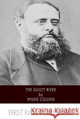 The Guilty River Wilkie Collins 9781518766329 Createspace - książka