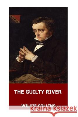 The Guilty River Wilkie Collins 9781546356684 Createspace Independent Publishing Platform - książka