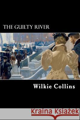 The Guilty River Wilkie Collins 9781546790167 Createspace Independent Publishing Platform - książka