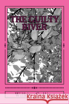 The Guilty River Wilkie 9781722858124 Createspace Independent Publishing Platform - książka