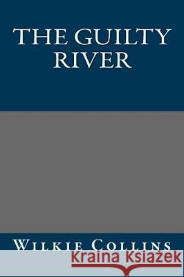 The Guilty River Wilkie Collins 9781975870584 Createspace Independent Publishing Platform - książka