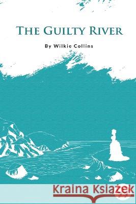 The Guilty River Wilkie Collins   9789356560345 Double 9 Booksllp - książka