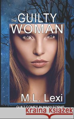 The Guilty Woman M L Lexi 9781775295662 Mercor Investments Inc. - książka