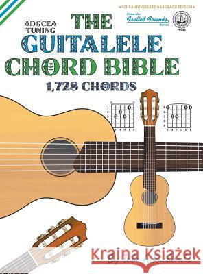 The Guitalele Chord Bible: ADGCEA Standard Tuning 1,728 Chords Richards, Tobe a. 9781912087617 Cabot Books - książka