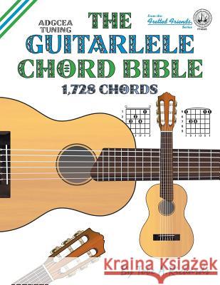 The Guitalele Chord Bible: ADGCEA Standard Tuning 1,728 Chords Richards, Tobe a. 9781912087631 Cabot Books - książka