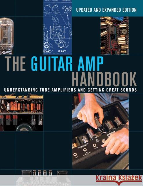 The Guitar Amp Handbook: Understanding Tube Amplifiers and Getting Great Sounds Hunter, Dave 9781480392885 Hal Leonard Corporation - książka