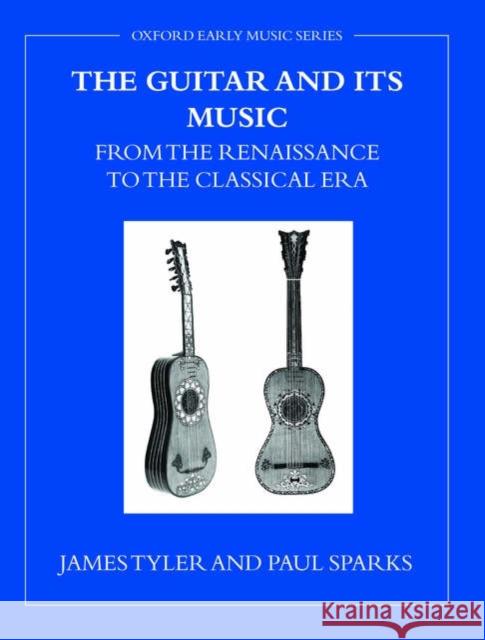 The Guitar and Its Music: From the Renaissance to the Classical Era Tyler, James 9780199214778  - książka