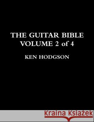 THE Guitar Bible : Volume 2 of 4 Ken Hodgson 9781365098390 Lulu.com - książka