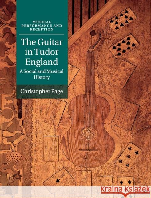 The Guitar in Tudor England: A Social and Musical History Page, Christopher 9781107519374 Cambridge University Press - książka